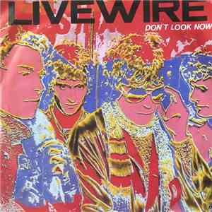 Live Wire  - Don't Look Now download free
