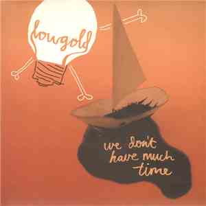 Lowgold - We Don't Have Much Time download free