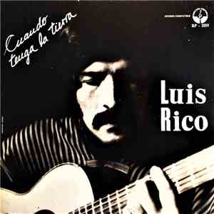 Luis Rico - Cuando Tenga La Tierra download free