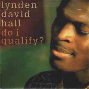 Lynden David Hall - Do I Qualify ? download free