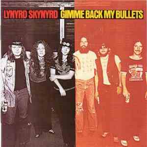 Lynyrd Skynyrd - Gimme Back My Bullets download free