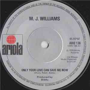 M. J. Williams - Only Your Love Can Save Me Now download free