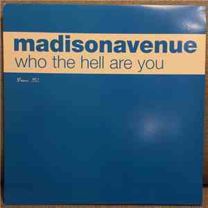Madison Avenue - Who The Hell Are You download free