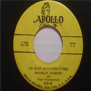 Mahalia Jackson - I'm Glad Salvation Is Free / The Last Mile Of The Way download free