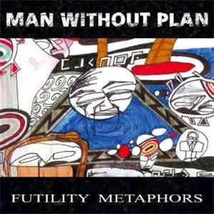 Man Without Plan - Futility Metaphors download free