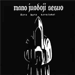 Mano Juodoji Sesuo - Byra Byra Karoliukai download free