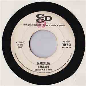 Marcella / Il Giardino Dei Semplici - E Quando / M'Innamorai download free