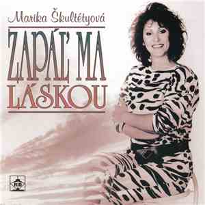 Marika Škultétyová - Zapáľ Ma Láskou download free