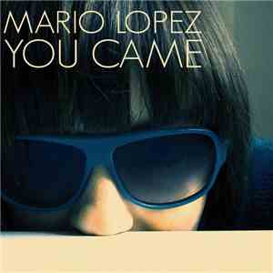 Mario Lopez - You Came download free