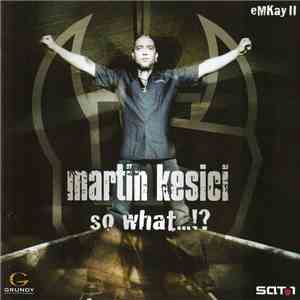 Martin Kesici - So What...!? download free