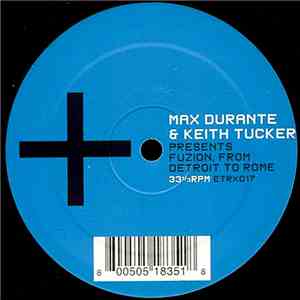 Max Durante & Keith Tucker - Fuzion, From Detroit To Rome download free