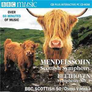 Mendelssohn / Beethoven - BBC Scottish SO, Osmo Vänskä - Scottish Symphony / Symphony No.1 download free