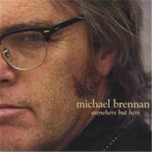 Michael Brennan  - Anywhere But Here download free