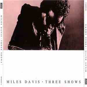 Miles Davis - Three Shows download free