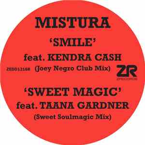 Mistura Feat. Kendra Cash & Taana Gardner - Smile (Joey Negro Club Mix) / Sweet Magic (Sweet Soulmagic Mix) download free