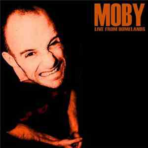Moby - Live From Homelands download free