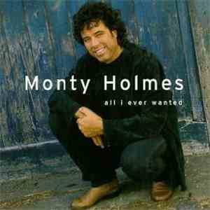 Monty Holmes - All I Ever Wanted download free