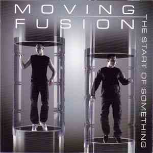 Moving Fusion - The Start Of Something download free