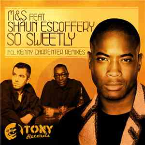 M&S Feat. Shaun Escoffery - So Sweetly download free