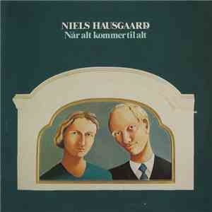 Niels Hausgaard - Når Alt Kommer Til Alt download free