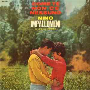 Nino Impallomeni - Come Te Non C'È Nessuno download free