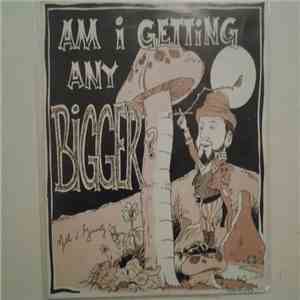 Noel V. Ginnity - Am I Getting Any Bigger download free