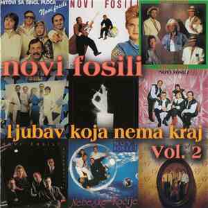 Novi Fosili - Ljubav Koja Nema Kraj Vol. 2 - Megahitovi 1977. - 1990. download free