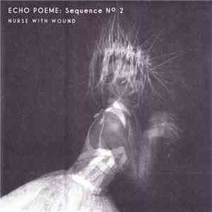 Nurse With Wound - Echo Poeme: Sequence N° 2 download free