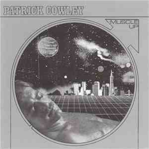 Patrick Cowley - Muscle Up download free