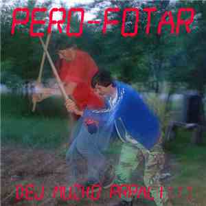 Pero-Fotar - Dej Muzko Prpali!!! download free