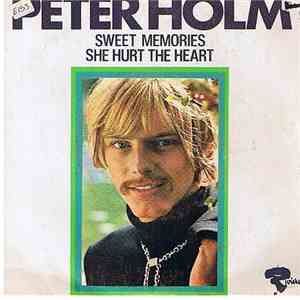 Peter Holm  - Sweet Memories / She Hurt The Heart download free