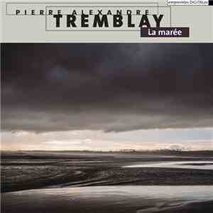 Pierre Alexandre Tremblay - La Marée download free