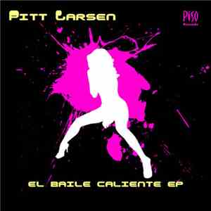 Pitt Larsen - El Baile Caliente EP download free