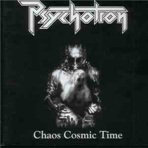 Psychotron  - Chaos Cosmic Time download free
