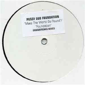 Pussy Dub Foundation - Make The World Go Round download free