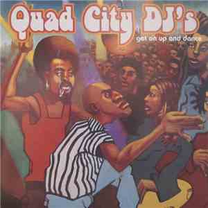 Quad City DJ's - Get On Up And Dance download free