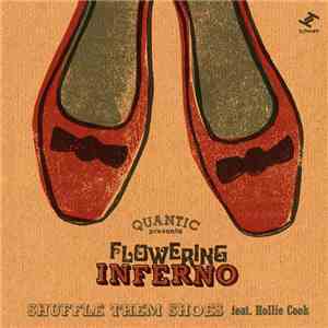 Quantic Presenta Flowering Inferno - Shuffle Them Shoes download free
