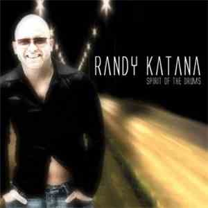 Randy Katana - Spirit Of The Drums download free