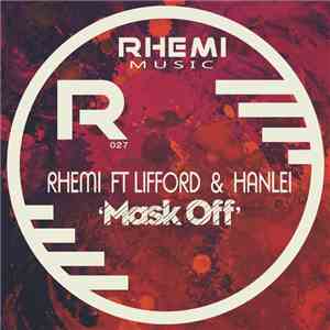 Rhemi Ft. Lifford & Hanlei - Mask Off download free