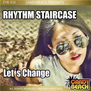 Rhythm Staircase - Let's Change download free