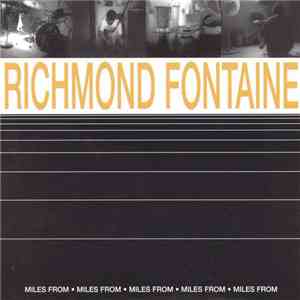 Richmond Fontaine - Miles From download free