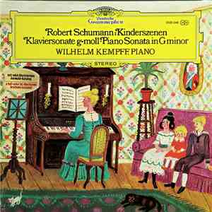 Robert Schumann, Wilhelm Kempff - Kinderszenen • Klaviersonate G Moll download free