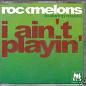 Rockmelons Featuring Roxane - I Ain't Playin' download free