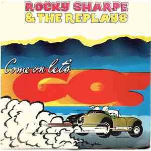 Rocky Sharpe & The Replays - Come On Lets Go download free