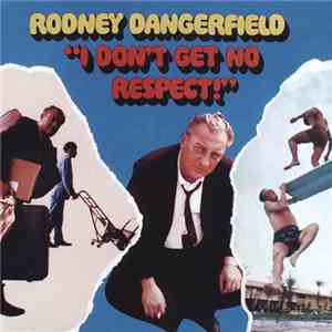 Rodney Dangerfield - I Don't Get No Respect download free