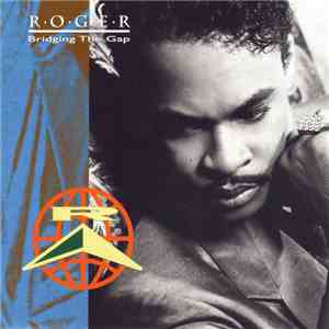 Roger - Bridging The Gap download free