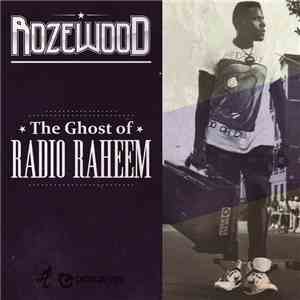 Rozewood - The Ghost Of Radio Raheem download free