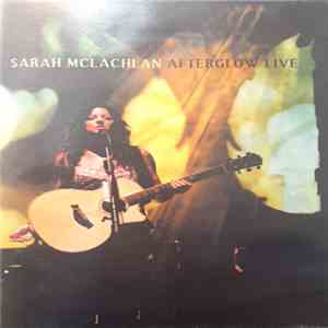 Sarah McLachlan - Afterglow Live download free