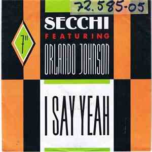 Secchi Featuring Orlando Johnson - I Say Yeah download free