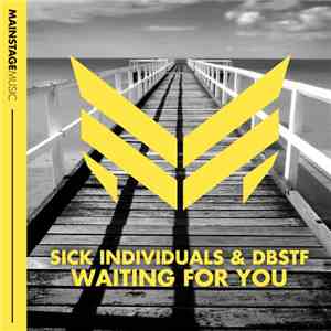 Sick Individuals & DBSTF - Waiting For You download free